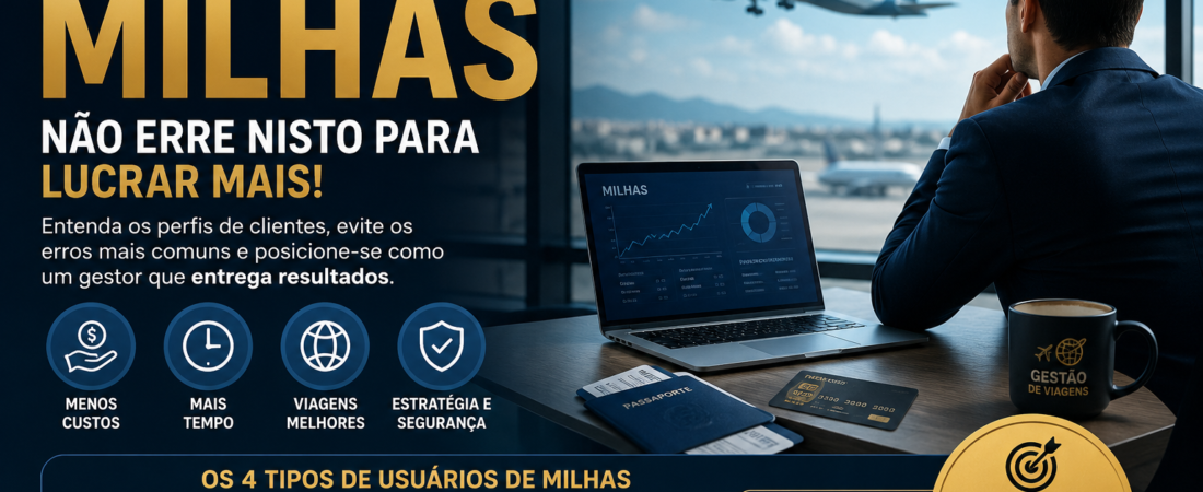 O Maior Erro de Quem Quer Trabalhar com Gestão de Milhas (E Como Evitar)