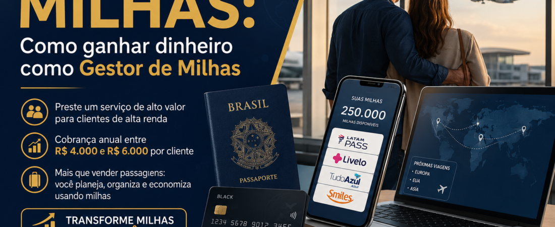 Gestão de Milhas: Como Ganhar Dinheiro Como Gestor de Milhas em 2026