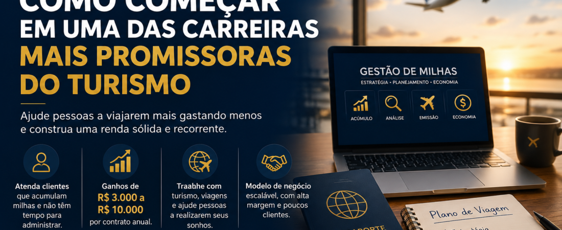 Profissão Gestor de Milhas: Como Começar em uma das Carreiras Mais Promissoras do Turismo