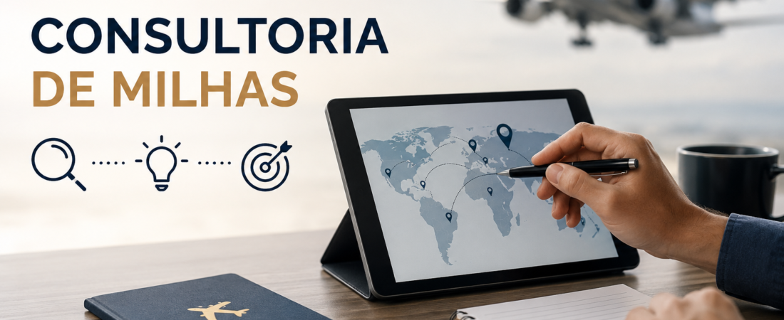 Consultoria de Milhas: O Que É, Como Funciona e Quanto Cobrar pelo Serviço