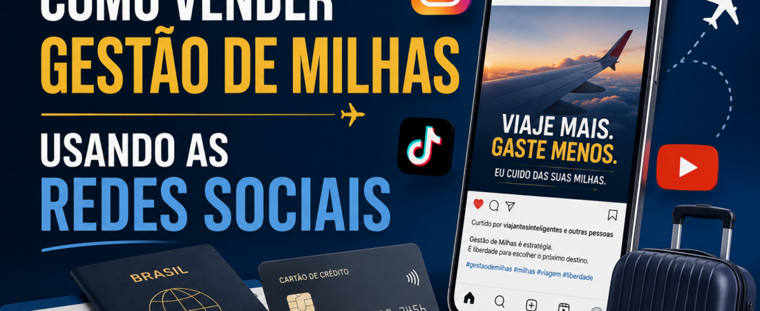 Como vender Gestão de Milhas usando as redes sociais