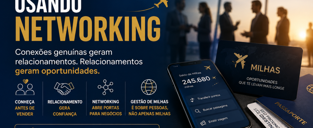 Como vender mais Gestão de Milhas usando Networking